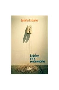Jacinta Escudos - Cronicas para sentimentales / Chronicles for Sentimental