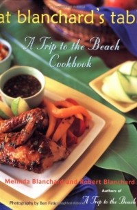 Мелинда и Роберт Бланчард - A Trip to Beach Cookbook