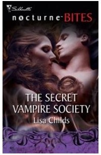 Лиза Чайлдс - Тайное Общество Вампиров