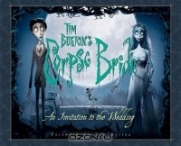 Mark Salisbury - Tim Burton's Corpse Bride: An Invitation to the Wedding