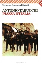 Antonio Tabucchi - Piazza D&#039;Italia