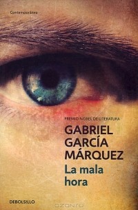 Gabriel Garcia Marquez - La mala hora