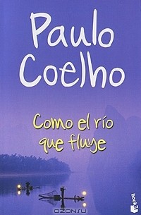 Paulo Coelho - Como el río que fluye