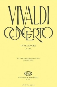 Vivaldi - Vivaldi Concerto: In Re Minore RV 394: Per viola d'amore (o violino) e pianoforte
