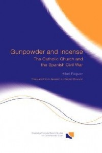 Hilari Raguer - The Catholic Church and the Spanish Civil War