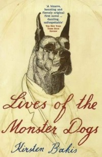 Кирстен Бакис - Lives of the Monster Dogs