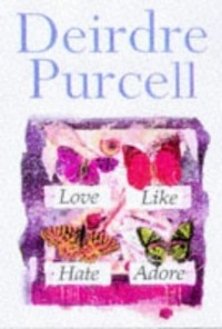 Deirdre Purcell - Love Like Hate Adore