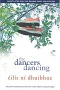 Eilis Ni Dhuibhne - The Dancers Dancing 