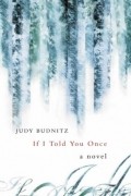 Джуди Будниц - If I Told You Once