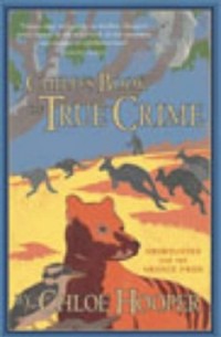Хлоя Хупер - A Child's Book Of True Crime