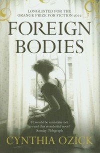 Cynthia Ozick - Foreign Bodies