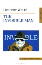 Herbert Wells - The Invisible Man