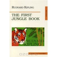 Rudyard Kipling - The First Jungle Book