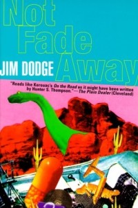Jim Dodge - Not Fade Away