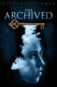 Victoria Schwab - The Archived