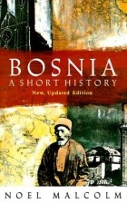 Noel Malcolm - Bosnia: A Short History