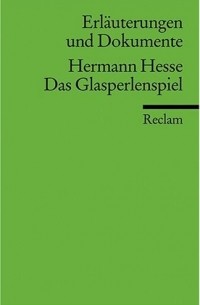 без автора - Erläuterungen und Dokumente zu Hermann Hesse: Das Glasperlenspiel