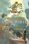 Catherynne M. Valente - Six-Gun Snow White