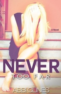 Abbi Glines - Never Too Far