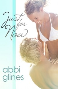 Abbi Glines - Just for Now