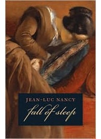 Jean-Luc Nancy - The Fall of Sleep