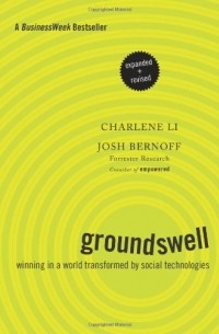  - Groundswell, Expanded and Revised Edition: Winning in a World Transformed by Social Technologies