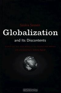 Saskia Sassen - Globalization and Its Discontents
