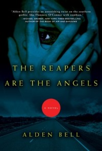 Alden Bell - The Reapers Are the Angels