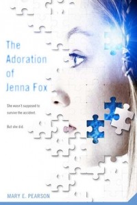 Mary E. Pearson - The Adoration of Jenna Fox