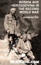 Enver Redzic - Bosnia and Herzegovina in the Second World War