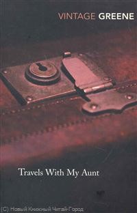 Graham Greene - Travels with My Aunt