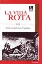 José María López Valdizón - La vida rota