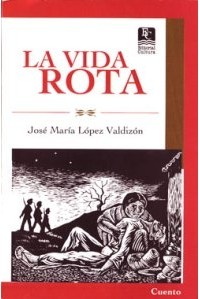 José María López Valdizón - La vida rota