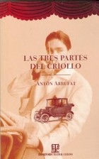 Antón Arrufat - Las tres partes del criollo