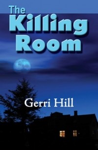 Gerri Hill - The Killing Room