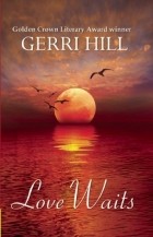 Gerri Hill - Love Waits
