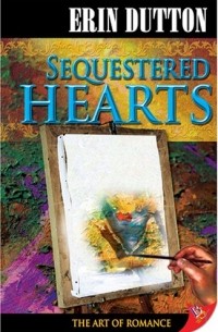 Erin Dutton - Sequestered Hearts