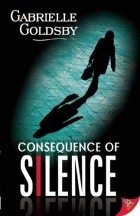 Gabrielle Goldsby - Consequence of Silence