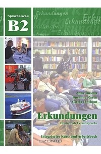  - Erkundungen Deutsch als Fremdsprache B2: Integriertes Kurs- und Arbeitsbuch (+ CD)