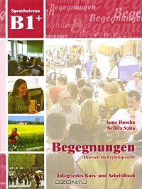  - Begegnungen B1+: Integriertes Kurs- und Arbeitsbuch (+ 2 CD)