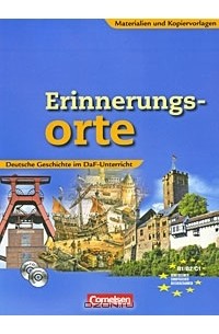 Eva Fauconneau - Erinnerungs-orte: Deutsche Geschichte im DaF-Unterricht: Materialen und Kopiervorlagen (+ CD, CD-ROM)