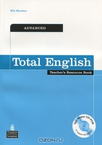 Will Moreton - Total English: Advanced: Teacher's Resource Book (+ CD-ROM)