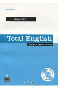 Will Moreton - Total English: Advanced: Teacher's Resource Book (+ CD-ROM)