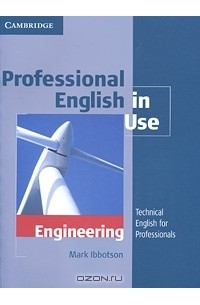 Mark Ibbotson - Professional English in Use Engineering With Answers: Technical English for Professionals