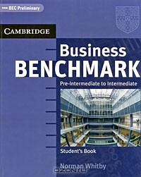 Norman Whitby - Business Benchmark: Pre-Intermediate to Intermediate: Student's Book
