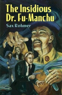 Сакс Ромер - The Insidious Dr. Fu-Manchu
