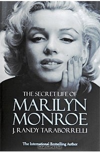 J. Randy Taraborrelli - The Secret Life of Marilyn Monroe