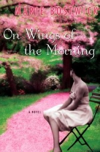 Marie Bostwick - On Wings of the Morning