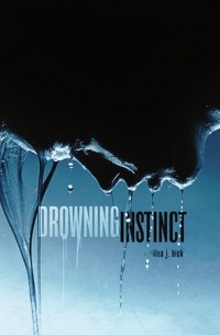 Ильза Дж. Бик - Drowning Instinct