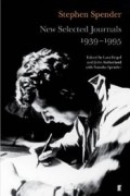 Stephen Spender - New Selected Journals, 1939-1995